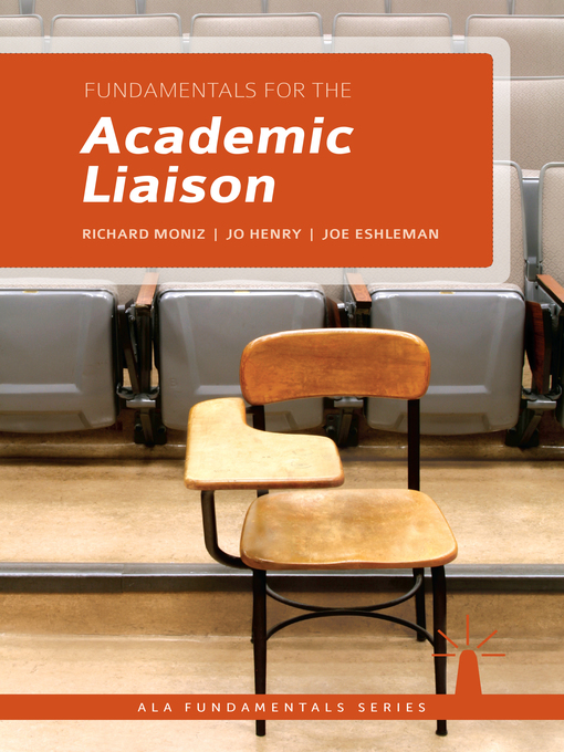 Title details for Fundamentals for the Academic Liaison by Richard Moniz - Available